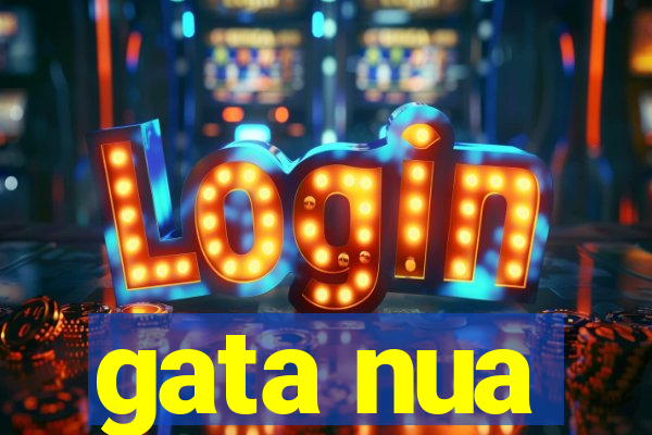 gata nua